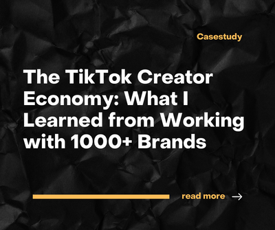 The TikTok Creator Economy: What I Learned from Working with 1000+ Brands